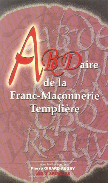 Abécédaire de la Franc-Maçonnerie Templière
