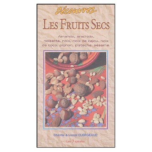 Découvrez les fruits secs. Amande, arachide, noisette, noix, noix de cajou, noix de coco, pignon, pi