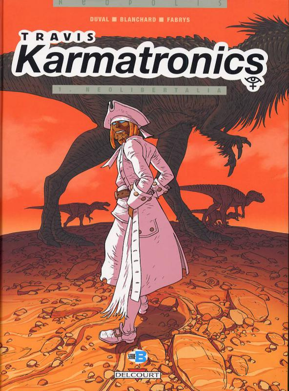 Travis Karmatronics Tome 1 : Néolibertalia