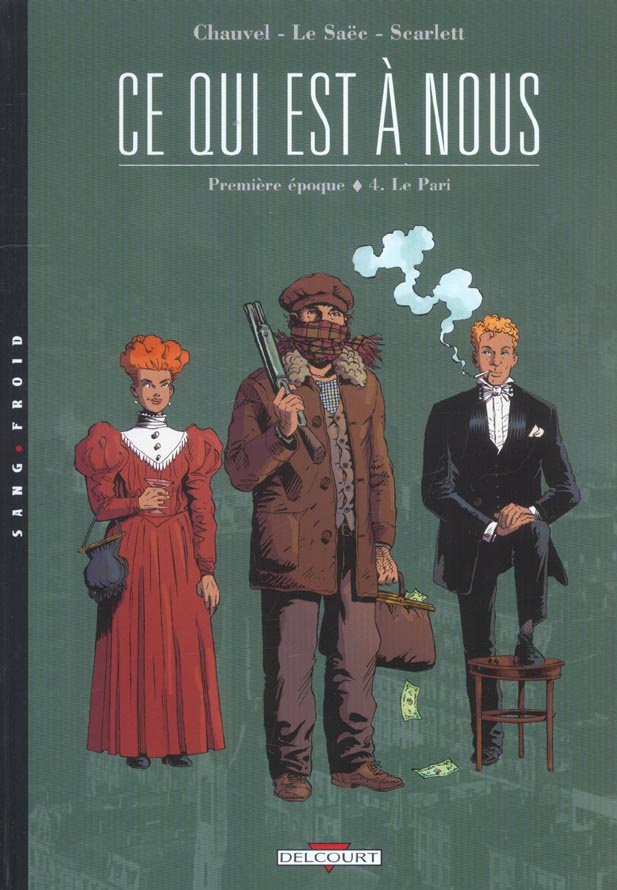 Ce qui est à nous 1ère époque Tome 4 : Le Pari