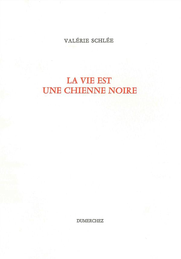 La vie est une chienne noire