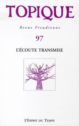 Topique N° 97, Novembre 2006 : L'écoute transmise