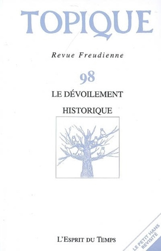 Topique N° 98, juin 2007 : Le dévoilement historique
