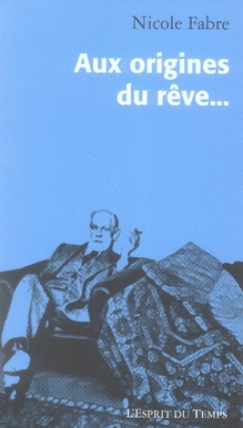 Aux origines du rêve...