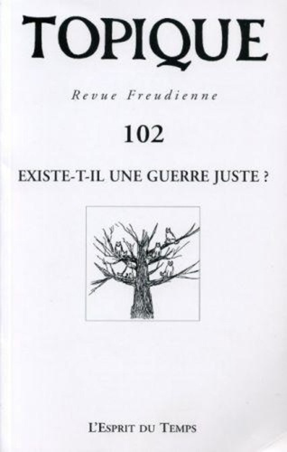 Topique N° 102/2008 : Existe-t-il une guerre juste ?