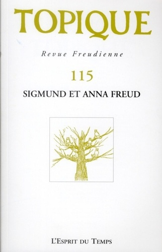 Topique N° 115, Mai 2011 : Sigmund et Anna Freud