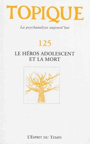 Topique N° 125, Décembre 2013 : Le héros adolescent et la mort