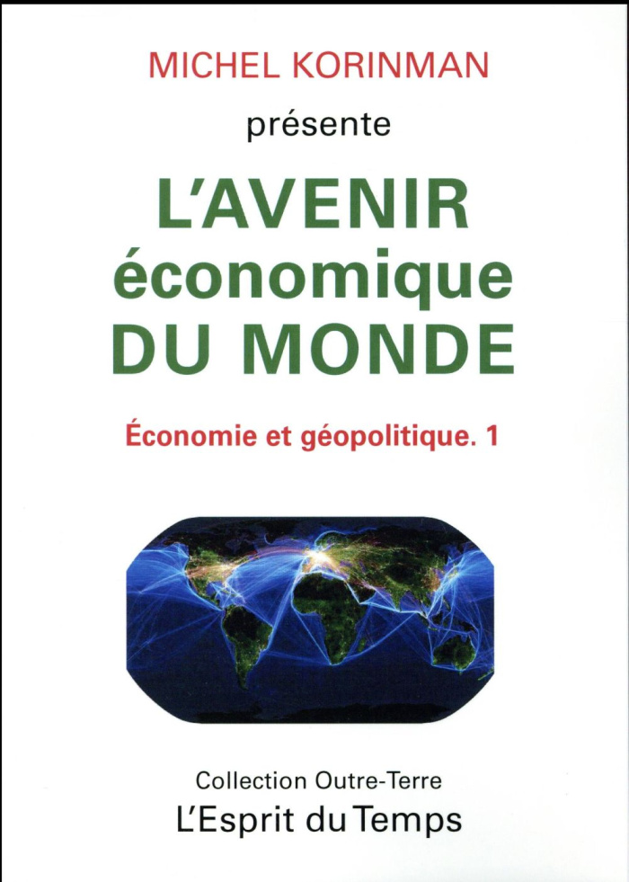 Economie et géopolitique. Tome 1, L'avenir économique du monde