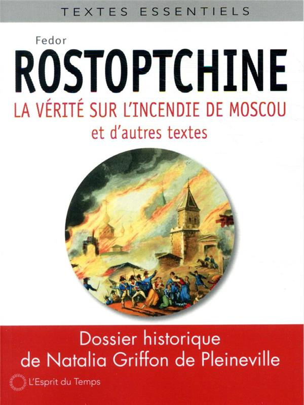 La vérité sur l'incendie de Moscou et d'autres textes