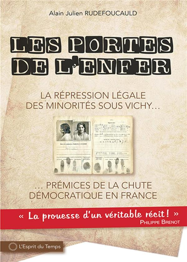 Les portes de l'enfer. La répression légale du citoyen sous Vichy. Prémices de la chute démocratique