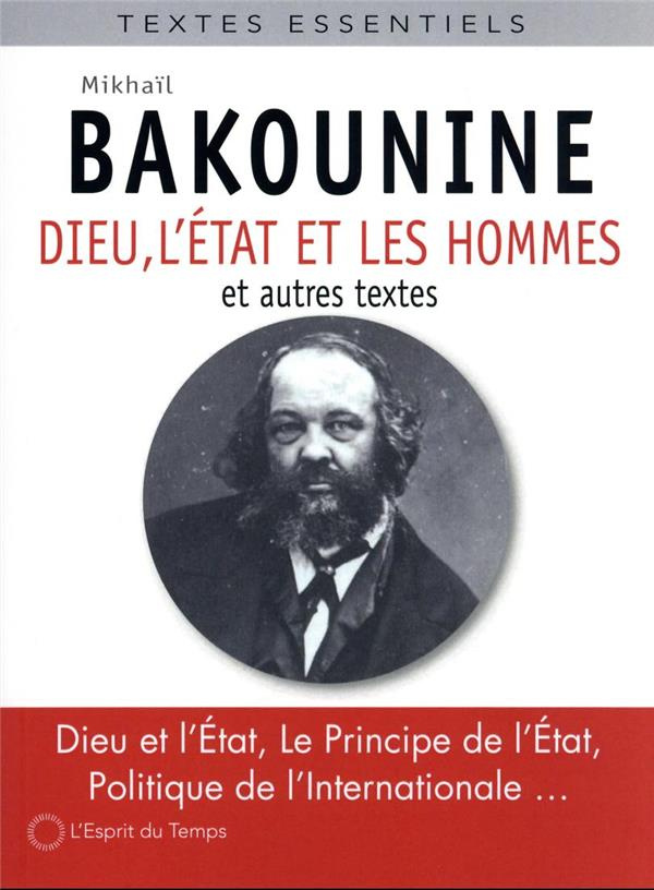 Dieu et l'Etat. Suivi du "Principe de l'état" et de la "Politique de l'Internationale"