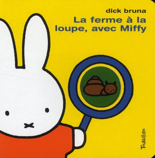 La ferme à la loupe, avec Miffy