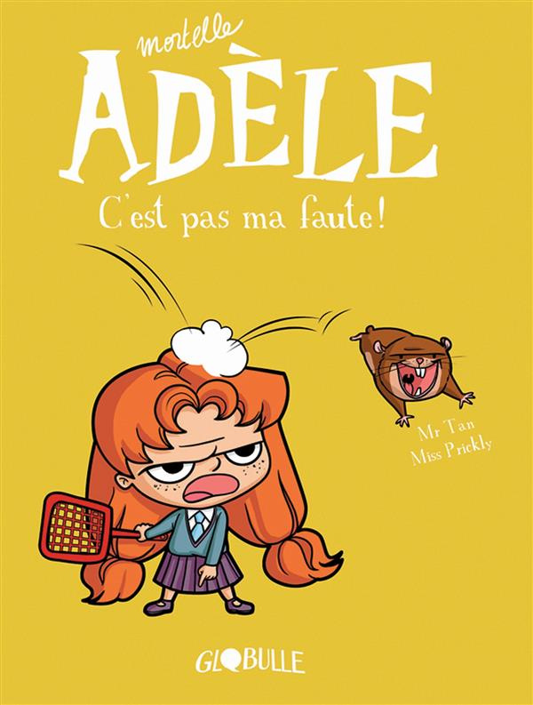 Mortelle Adèle Tome 3 : C'est pas ma faute !