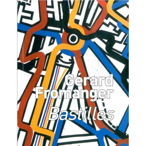 Gérard Fromanger. Bastilles