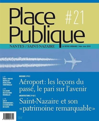 Place Publique Nantes/Saint-Nazaire N° 21 : Aéroport : les leçons du passé, le pari sur l'avenir