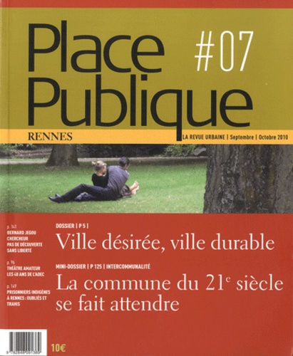 Place Publique Rennes N° 7, Septembre-octobre 2010 : Ville désirée, ville durable