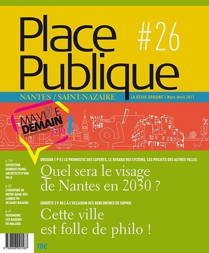 Place Publique Nantes/Saint-Nazaire N° 26, Mars-avril 2011 : Quel sera le visage de Nantes en 2030