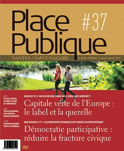 Place Publique Nantes/Saint-Nazaire N° 37, janvier-février 2013 : Capitale verte de l'Europe : le la