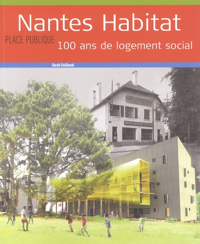 Nantes Habitat. 100 ans de logement social