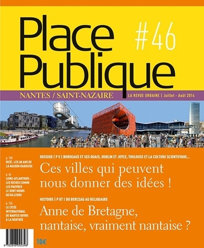 Place Publique Nantes/Saint-Nazaire N° 46, Juillet-août 2014 : Ces villes qui peuvent nous donner de