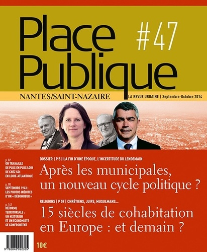 Place Publique Nantes/Saint-Nazaire N° 47, Septembre-octobre 2014 : Après les municipales, un nouvea