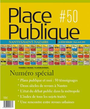 Place Publique Nantes/Saint-Nazaire N° 50, mars-avril 2015 : Numéro spécial