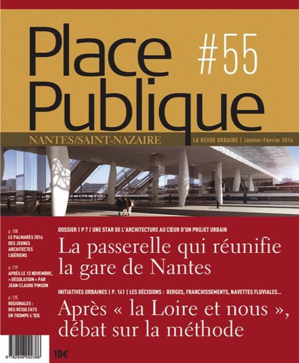 Place Publique Nantes/Saint-Nazaire N° 55, janvier-février 2016 : La passerelle qui réunifie la gare