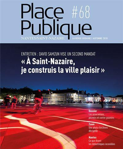 Place Publique Nantes/Saint-Nazaire N° 68, automne 2018 : Les associations, pouvoirs et contre-pouvo
