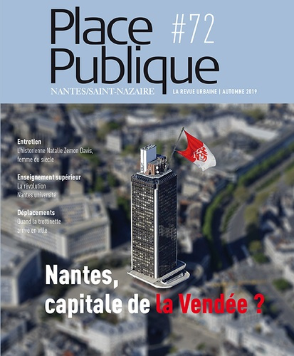 Place publique #72. Dossier : Nantes capitale de la Vendée