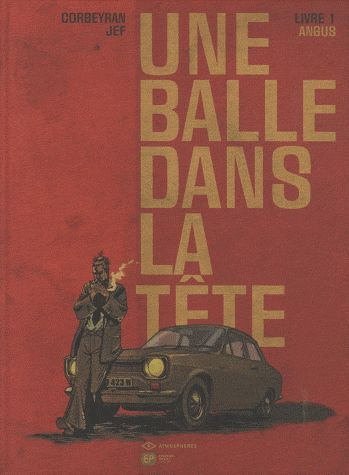 Une balle dans la tête Tome 1 : Angus