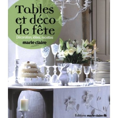 Tables et déco de fêtes. Décoration, idées, recettes