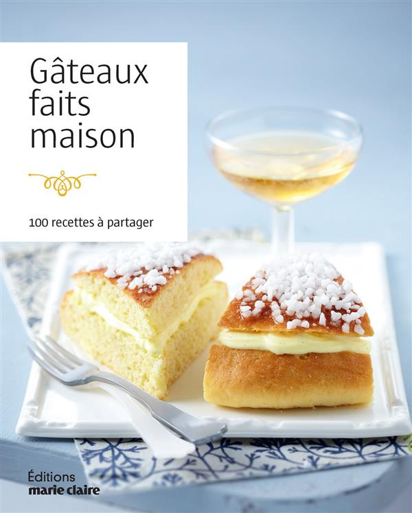 GATEAUX FAITS MAISON - 100 RECETTES A PARTAGER