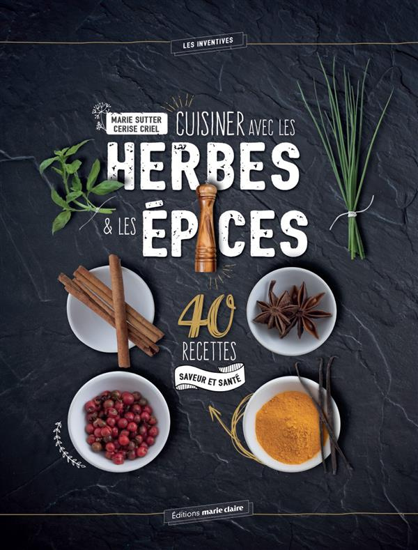 Cuisiner avec les herbes & les épices