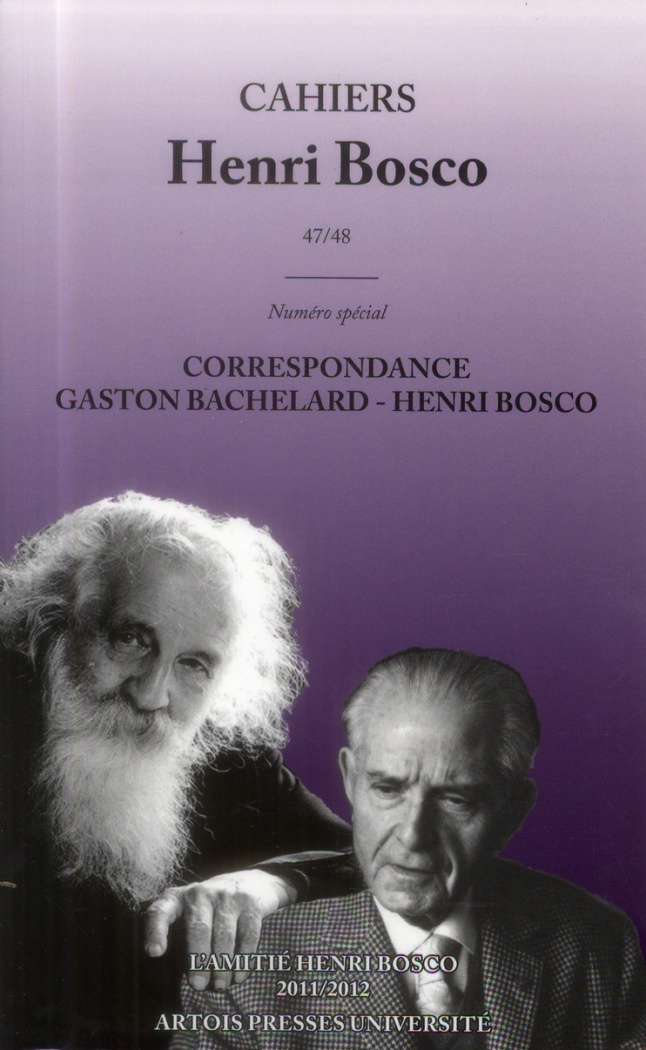 Cahiers Henri Bosco N° 47/48, 2011-2012 : Correspondance Gaston Bachelard - Henri Bosco