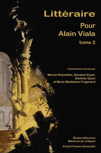 Littéraire - Pour Alain Viala. Tome 2