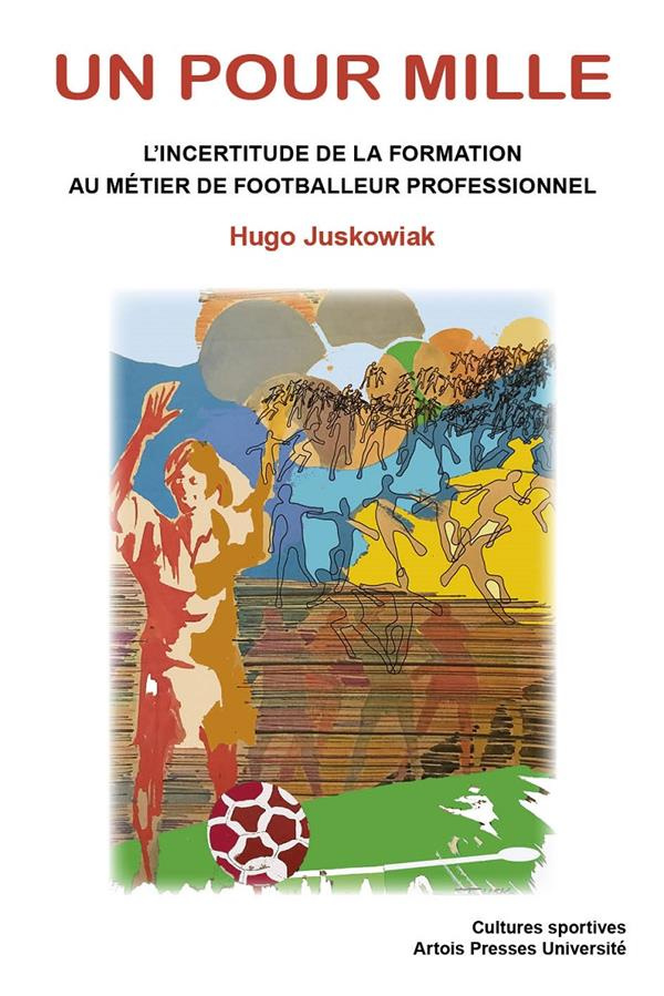 Un pour mille. L'incertitude de la formation au métier de footballeur professionnel