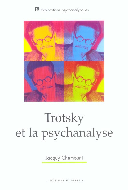 Trotsky et la psychanalyse . Suivi de son attitude à l'égard des troubles mentaux et de la psychanal
