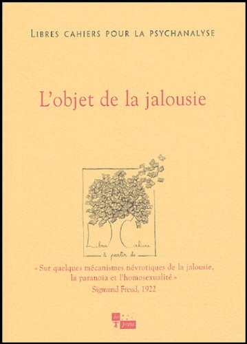 Libres cahiers pour la psychanalyse N° 10, automne 2004 : L'objet de jalousie