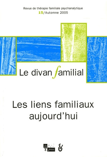 Le divan familial N° 15, Automne 2005 : Les liens familiaux aujourd'hui