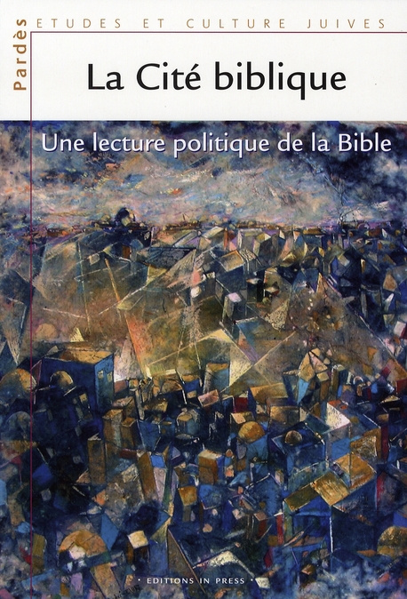 Pardès N° 40-41/2006 : La Cité biblique. Une lecture politique de la Bible