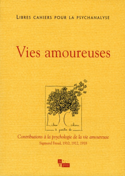 Libres cahiers pour la psychanalyse N° 25, Printemps 2012 : Vies amoureuses