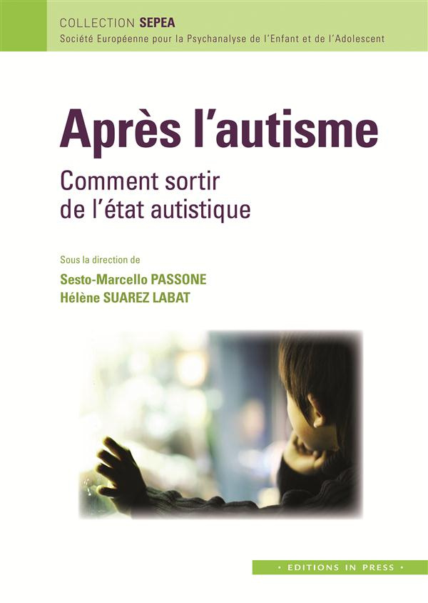 Après l'autisme. Comment sortir de l'état autistique