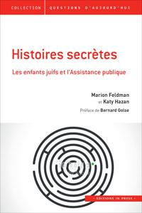 Histoires secrètes. Les enfants juifs et l'Assistance publique