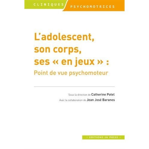 L'adolescent, son corps, ses "en jeux". Point de vue psychomoteur