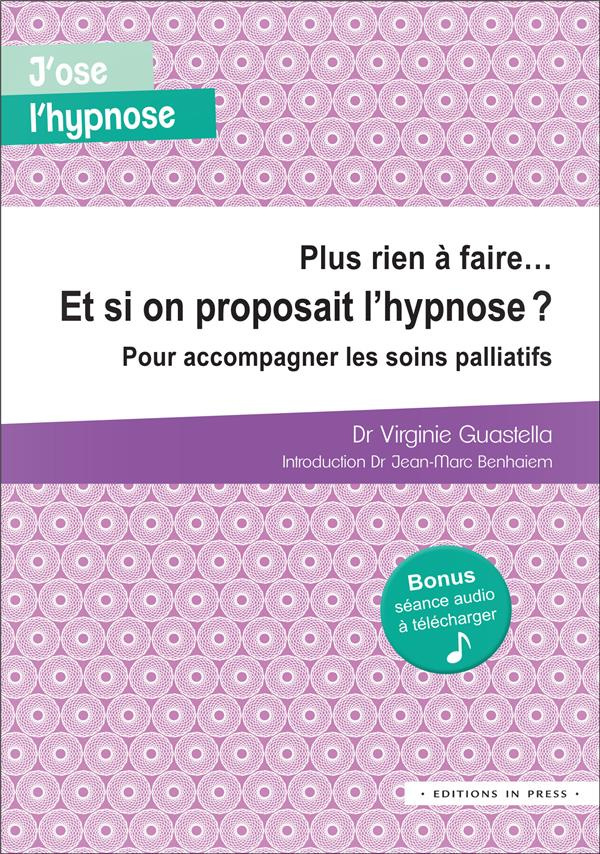 Plus rien à faire… Et si on proposait l'hypnose ?