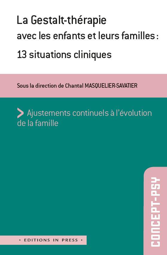 La Gestalt-thérapie avec les enfants et leurs familles. 13 situations cliniques