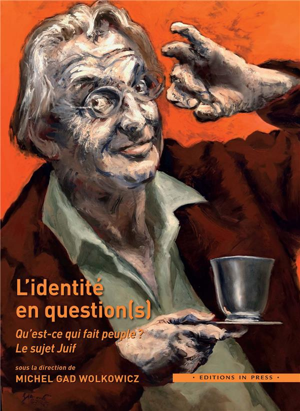 L'identité en question(s). Qu'est-ce qui fait peuple ? Le sujet juif