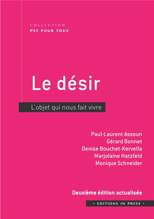 Le désir. L'objet qui nous fait vivre, 2e édition actualisée