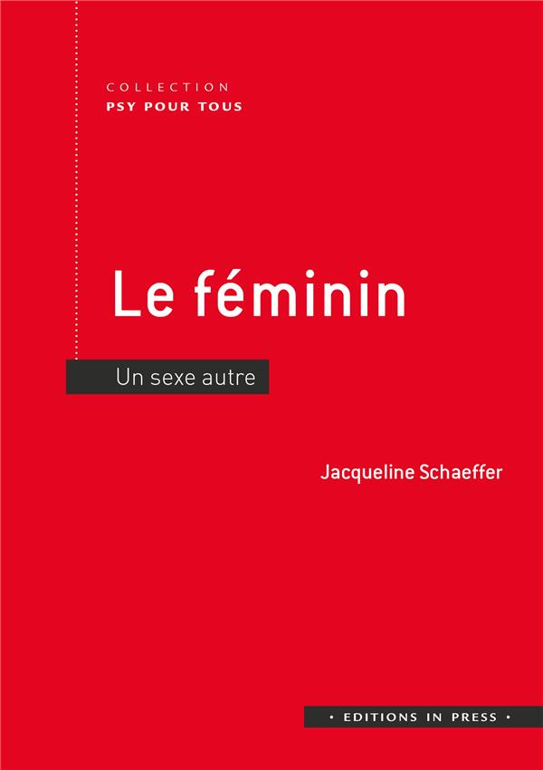Le féminin. Un sexe autre