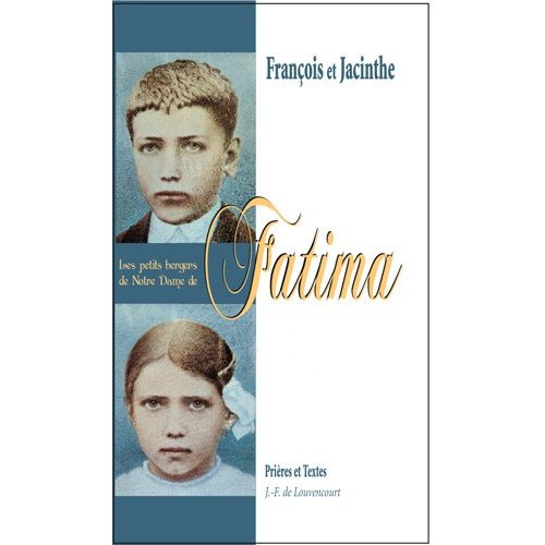 François et Jacinthe. Les petits bergers de Notre-Dame de Fatima